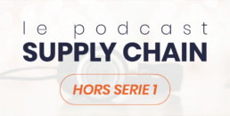 Podcast Supply Chain Hors Série 1
