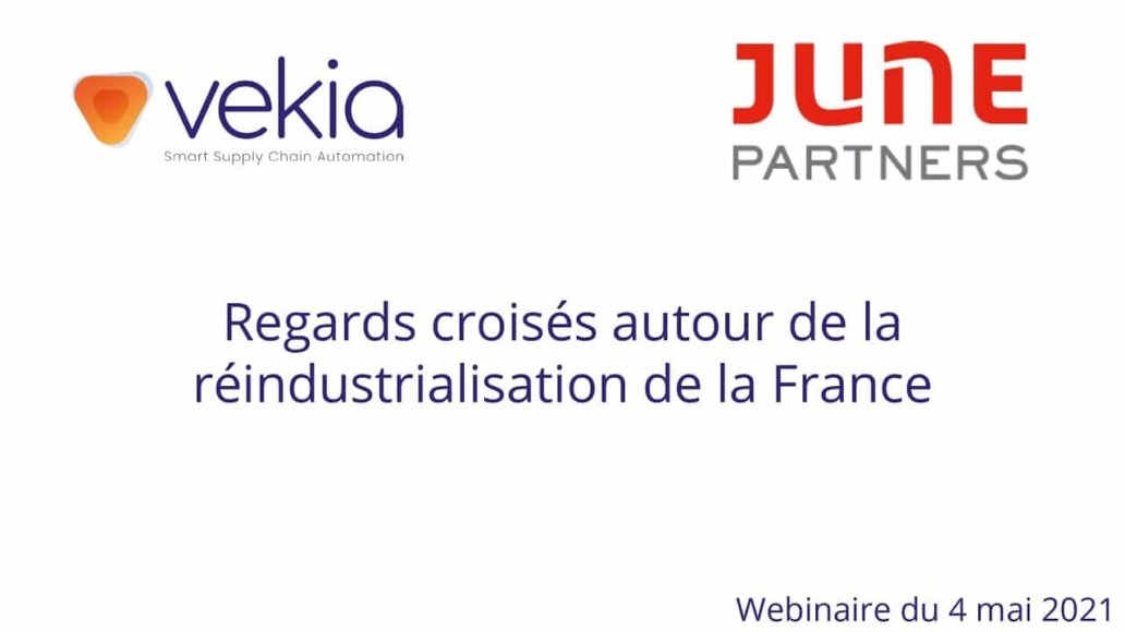 Vekia & June Partners Réindustrialisation France Supply Chain