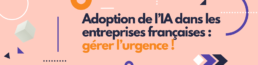 Adoption IA entreprises françaises gérer l'urgence Webinaire
